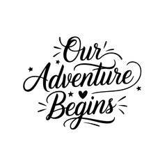 Our Adventure Begins. Baby Shower Quote Vector Design Isolated on White Background