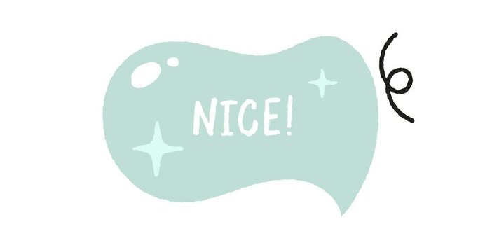 Hand Drawn Animated Doodle Romantic Speech Bubble. Nice. Cartoon Style. Isolated on white background. Perfect for party invitations, retro-themed designs and Valentines events.