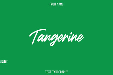 Tangerine   -Fruit Name In Stylish Typography Text Lettering