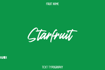 Starfruit   -Fruit Name In Stylish Typography Text Lettering