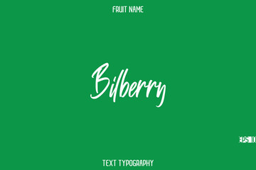 Bilberry    --Fruit Name In Stylish Cursive Typography Text Design Element