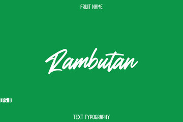 Rambutan  -Fruit Name In Stylish Typography Text Lettering