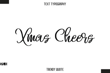 Xmas Cheers Stylish Calligraphy Text Trendy Quote For T-Shirt Designs