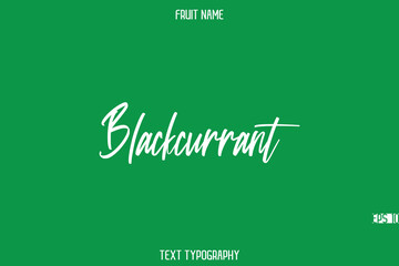 Blackcurrant    --Fruit Name In Stylish Cursive Typography Text Design Element