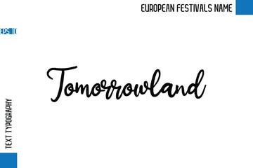 Fototapeta premium Tomorrowland -European Festivals Name Stylish Typography Text