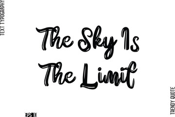 The Sky Is The Limit Retro Grunge Text Typography Trendy Quote For T-Shirt Designs