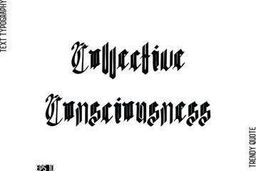 Collective Consciousness  Retro Bold Typography Text Trendy Quote For T-Shirt Designs