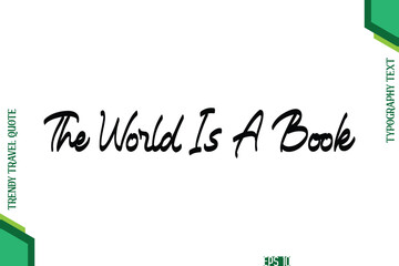 The World Is A Book  Cursive Typography Lettering Trendy Traveling Quote