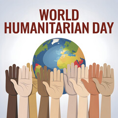 World humanitarian day unity diverse hands globe