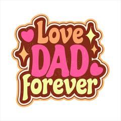 Fototapeta premium Love Dad Forever