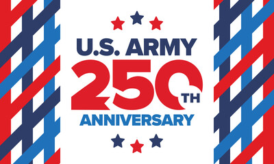 Obraz premium U.S. Army 250th birthday. Anniversary. United States Army Day in June. American military holiday. American flag. Patriotic design. Vector Illustration