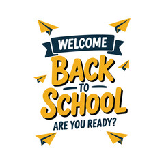 Back to school vector template design. Welcome back to school and are you ready? text with paper plane