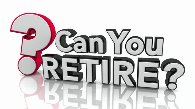 Can You Retire Question Mark Plan Budget Save Money End Work 3d Animation