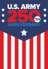 U.S. Army 250th birthday. Anniversary. United States Army Day in June. American military holiday. American flag. Patriotic design. Vector Illustration