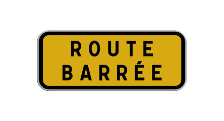 panneau route barr&eacute;e