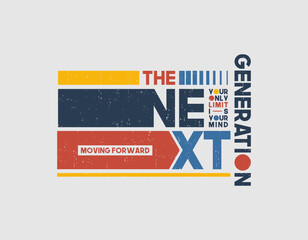 next generation typography t-shirt and apparel design.
