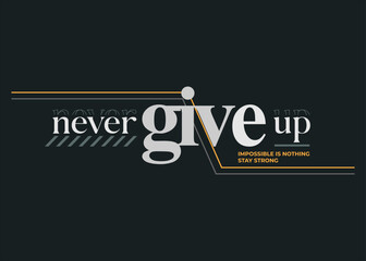 never give up stylish motivational quotes typography slogan.
