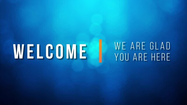 Welcome, thanks and we are glad, motion background