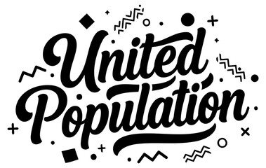 Fototapeta premium United Population graphic design display for a variety of purposes. Abstract design with trendy font and shapes suitable for a social media post. poster. print or advertising campaign.
