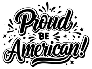 Proud American motivational graphic design. Bold typography with firework graphic details on a blank background.