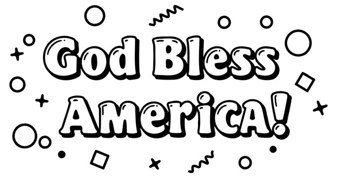 God Bless America graphic design with no demographic details. Statement graphic design with a patriotic theme in a bold. comic sans style against a white background.