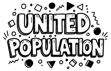 United Population graphic design with diverse shapes and elements. Bold lettering and playful shapes with no people/objects/locations. Modern graphic design for use in advertising.