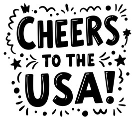 Cheers to the USA graphic design. suitable for any occasion. with fun. playful style. Typography design with celebratory message against white background.