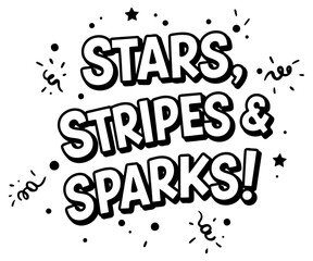Stars. stripes and sparks graphic design for a print media project. Bold text display with playful embellishments. Graphic designer product for a print media.
