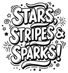 Fototapeta premium Stars Stripes & Sparks graphic design in a black and white style. Bold. playful typography with a decorative background element.