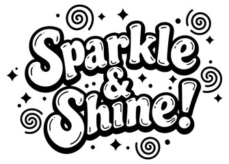 Sparkling and shining inspirational graphic design for positive message. Motivational quote with whimsical design elements in a clean. bold. and stylish format.