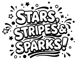 Graphic design featuring the phrase "Stars. Stripes & Sparks" in a bold. playful. comic sans-style font with decorative elements such as stars and fireworks on a white background.