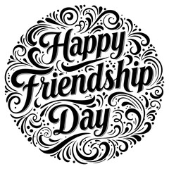 Happy Friendship Day decorative graphic design. Circular graphic design with calligraphic lettering and ornate flourishes.