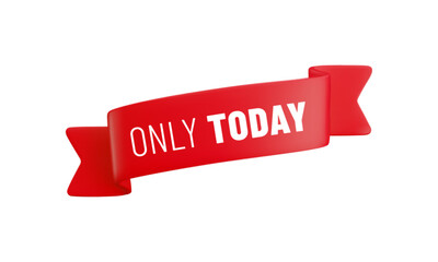 Vector cartoon 3d Only Today badge. Red label ribbon with text. Realistic 3d render online shop banner. Cute design element for web, banner design, sticker or tag, new collection sign, advert, app.