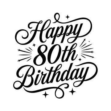 Happy 80th Birthday. Birthday Vector Design Isolated on White Background