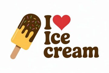 I Love Ice Cream isolated on white background isolated, white background