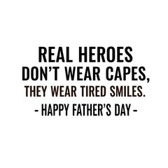 Obraz premium Happy Father’s Day Message – “Real Heroes Don’t Wear Capes” | Clean White Background Quote Design