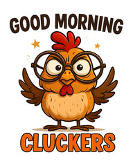 Good morning cluckers