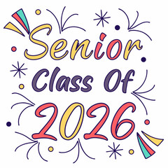 Obraz premium New Colorful Senior Class off 2026 design & vector art 