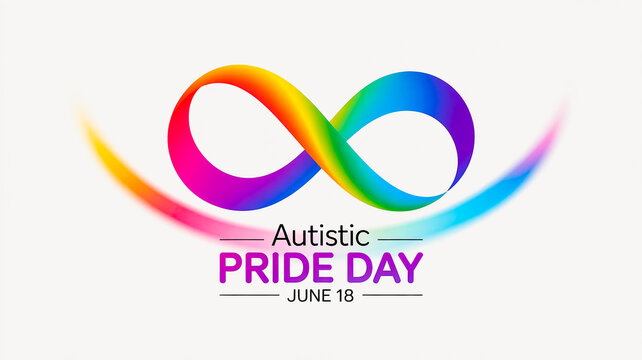 Graphic design, banner for Autistic Pride Day, June 18 with rainbow symbol of infinity on light background and text “Autistic Pride Day, June 18”. Symbol of acceptance, inclusion and neurodiversity