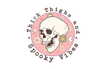 Thick Thighs and Spooky Vibes – Skeleton Skull Feminist Gothic Art Illustration Sublimation Design
