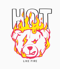 hot slogan with bear doll head in flame graphic vector illustration