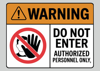 Obraz premium Warning Sign - Do Not Enter Safety Label | Authorized Personnel Only Vector