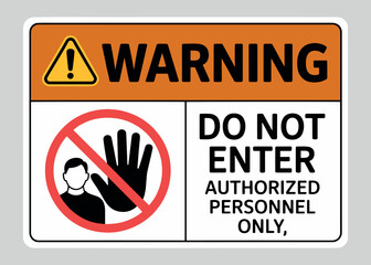 Warning Sign - Do Not Enter Safety Label | Authorized Personnel Only Vector