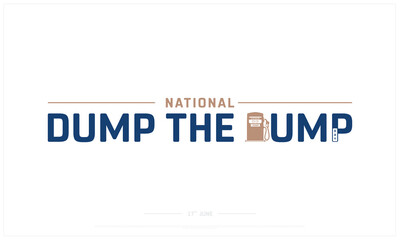 National Dump the Pump Day on white background, Typographic Design of National Dump the Pump Day, Vector Design of National Dump the Pump Day, National Dump the Pump Day Design