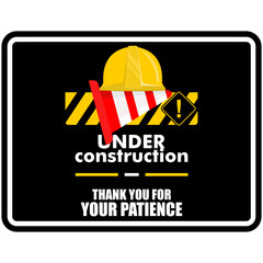 Fototapeta premium Under Construction, Thank you for your patience, poster vector