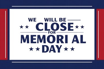 Fototapeta premium Memorial Day square banner. We will be closed for Memorial Day. Usable for social media posts, banners, and web, A patriotic Memorial Day announcement, Memorial Day Background Design. 