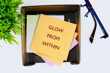 The conceptual phrase GLOW FROM WITHIN