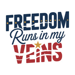 Patriotic freedom runs in my veins graphic