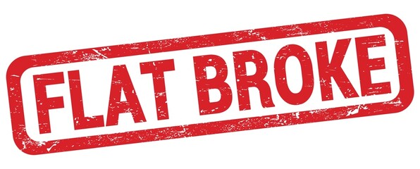 FLAT BROKE text written on red rectangle stamp.