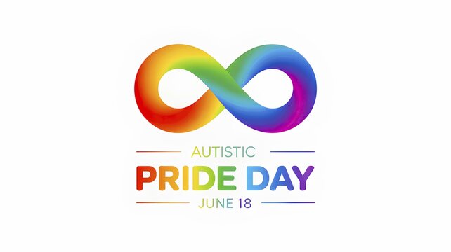 Autistic Pride Day, June 18. Banner, poster with rainbow symbol of infinity representing the spectrum and neurodiversity with colorful text on a light background.